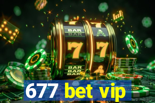 677 bet vip